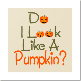 Do I Look Like A Pumpkin? Halloween Posters and Art